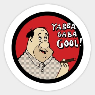 Yabba Gaba Gool Sticker